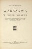 SZELĄŻEK Wacław - Warszawa w poezji polskiej. Wygłoszone na posiedzeniu członków Sekcji Miłośników Warszawy P.T.K. [...].